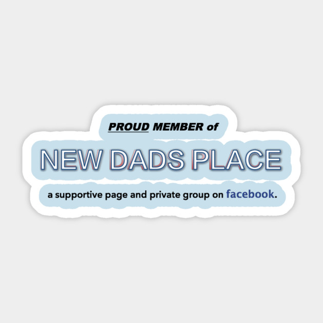Proud member of New Dads Place.